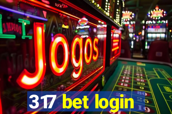 317 bet login